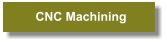 CNC Machining