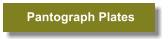 Pantograph Plates