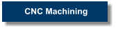 CNC Machining