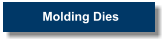 Molding Dies
