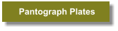 Pantograph Plates