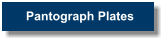 Pantograph Plates