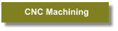 CNC Machining