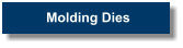 Molding Dies