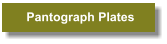 Pantograph Plates