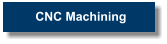 CNC Machining