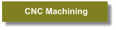 CNC Machining